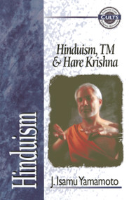 Hinduism, TM, and Hare Krishna by J. Isamu Yamamoto, Alan W. Gomes, 9780310703914