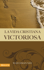 La vida cristiana victoriosa (Spanish Edition) by Watchman Nee, 9780829703993