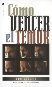Cómo vencer el temor (Spanish Edition) by Don Gossett, 9780829704914