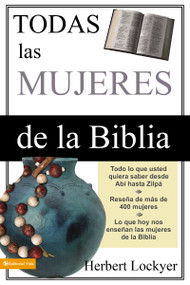 Todas las mujeres de la Biblia (Spanish Edition) by Herbert Lockyer, 9780829740660