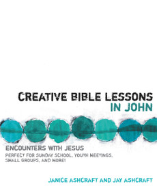 Creative Bible Lessons in John (Encounters with Jesus) by Janice and Jay Ashcraft, 9780310207696
