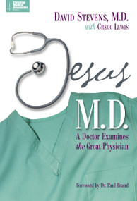 Jesus, M.D. (A Doctor Examines the Great Physician) by David Stevens, MD, Gregg Lewis, Dr. Paul Brand, 9780310234333