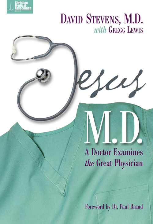 Jesus, M.D. (A Doctor Examines the Great Physician) by David Stevens, MD, Gregg Lewis, Dr. Paul Brand, 9780310234333