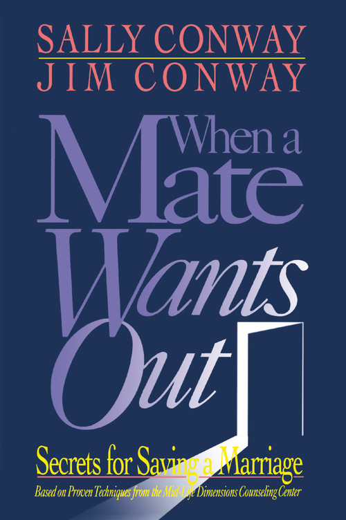 When a Mate Wants Out (Secrets for Saving a Marriage) by Sally Conway, Jim Conway, 9780310236474