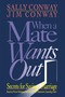When a Mate Wants Out (Secrets for Saving a Marriage) by Sally Conway, Jim Conway, 9780310236474