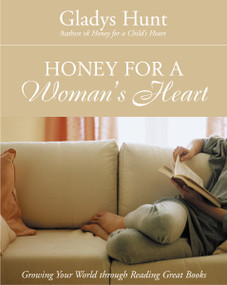 Honey for a Woman's Heart (Growing Your World through Reading Great Books) by Gladys Hunt, 9780310238461