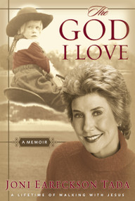 The God I Love (A Lifetime of Walking with Jesus) by Joni Eareckson Tada, 9780310240082