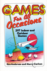 Games for All Occasions (297 Indoor and Outdoor Games) by Ken Anderson, Morry Carlson, 9780310201519