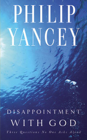 Disappointment with God (Three Questions No One Asks Aloud) - 9780310214366 by Philip Yancey, 9780310214366