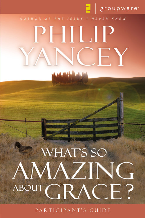 What's So Amazing About Grace? Participant's Guide by Philip Yancey, 9780310233251