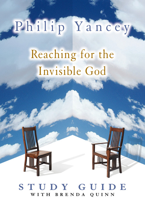 Reaching for the Invisible God Study Guide (Deepening Our Relationship with the God We Can't See) by Philip Yancey, Brenda Quinn, 9780310240570