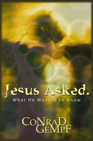 Jesus Asked. (What He Wanted to Know) by Conrad Gempf, 9780310247739
