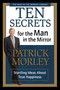 Ten Secrets for the Man in the Mirror (Startling Ideas About True Happiness) by Patrick Morley, 9780310243069