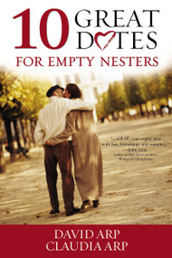 10 Great Dates for Empty Nesters (Renew Your Relationship with This Dating Plan) by David and Claudia Arp, 9780310256564