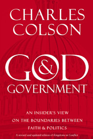 God and Government (An Insider's View on the Boundaries between Faith and Politics) by Charles W. Colson, 9780310277644