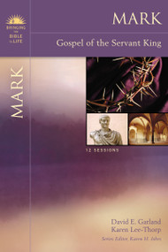 Mark (Gospel of the Servant King) by David E. Garland, Karen Lee-Thorp, Karen H. Jobes, 9780310320432