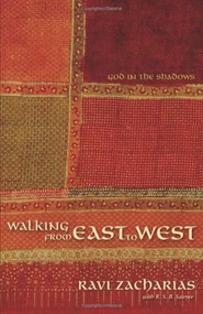 Walking from East to West (God in the Shadows) by Ravi Zacharias, R. S. B. Sawyer, 9780310324966
