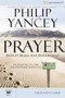Prayer Bible Study Participant's Guide (Six Sessions on Our Relationship with God) by Philip Yancey, 9780310275275