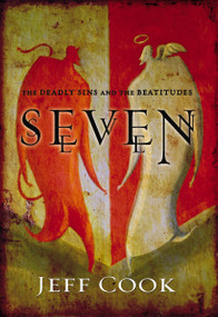Seven (The Deadly Sins and the Beatitudes) by Jeff V. Cook, 9780310278177