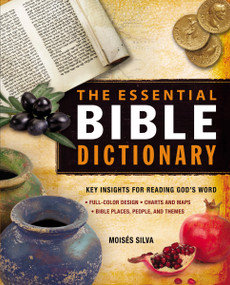 The Essential Bible Dictionary (Key Insights for Reading God's Word) by Moisés Silva, 9780310278214