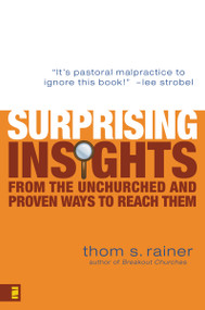 Surprising Insights from the Unchurched and Proven Ways to Reach Them by Thom S. Rainer, 9780310286134