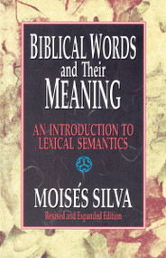 Biblical Words and Their Meaning (An Introduction to Lexical Semantics) by Moisés Silva, 9780310479819