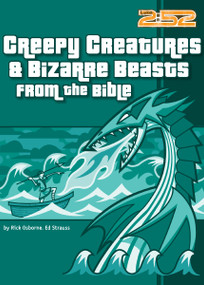 Creepy Creatures and Bizarre Beasts from the Bible by Rick Osborne, Ed Strauss, Anthony Carpenter, 9780310706540