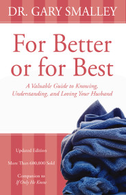 For Better or for Best (A Valuable Guide to Knowing, Understanding, and Loving your Husband) - 9780310328377 by Gary Smalley, 9780310328377