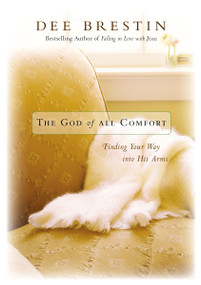The God of All Comfort (Finding Your Way into His Arms) by Dee Brestin, 9780310345824