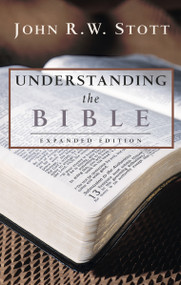 Understanding the Bible by Dr. John R.W. Stott, 9780310414315