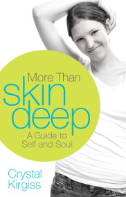 More Than Skin Deep (A Guide to Self and Soul) by Crystal Kirgiss, 9780310669265