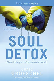 Soul Detox Participant's Guide with DVD (Clean Living in a Contaminated World) by Craig Groeschel, 9780310685760