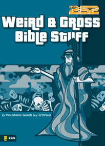 Weird and Gross Bible Stuff by Rick Osborne, Quentin Guy, Ed Strauss, Anthony Carpenter, 9780310704843