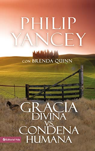 Gracia divina vs. condena humana (Spanish Edition) by Philip Yancey, 9780829718652