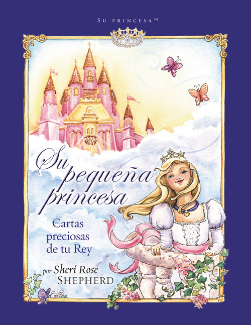 Su pequeña princesa (Cartas preciosas de tu rey) (Spanish Edition) by Sheri Rose Shepherd, 9780829750973