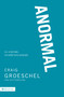 Anormal (Lo 'normal' no está funcionando) (Spanish Edition) by Craig Groeschel, 9780829760460