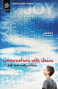 Conversations with Jesus, Updated and Revised Edition (Talk That Really Matters) by Youth For Christ, 9780310730040