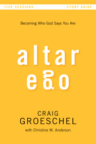 Altar Ego Bible Study Guide (Becoming Who God Says You Are) by Craig Groeschel, Christine Anderson, 9780310894940