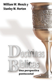 Doctrinas bíblicas (Una perspectiva pentecostal) (Spanish Edition) by William W. Menzies, Stanley M. Horton, 9780829718539