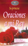 Oraciones a mi Rey (Spanish Edition) by Sheri Rose Shepherd, 9780829747157