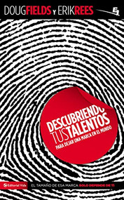 Descubriendo tus talentos… (Para dejar una marca en el mundo) (Spanish Edition) by Doug Fields, Erik Rees, 9780829757460