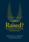Raised? (Finding Jesus by Doubting the Resurrection) by Jonathan K. Dodson, Brad Watson, 9780310517351