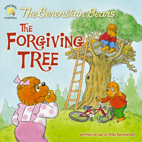 The Berenstain Bears and the Forgiving Tree by Jan Berenstain, Mike Berenstain, 9780310720843