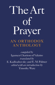 The Art of Prayer (An Orthodox Anthology) by Igumen Chariton, 9780571191659