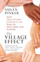 The Village Effect (How Face-to-Face Contact Can Make Us Healthier and Happier) by Susan Pinker, 9780307359544