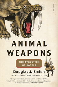 Animal Weapons (The Evolution of Battle) by Douglas J. Emlen, David J. Tuss, 9781250075314
