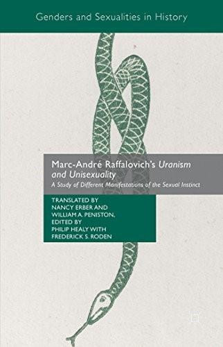 Marc-André Raffalovich's Uranism and Unisexuality (A Study of Different Manifestations of the Sexual Instinct) by Nancy Erber, William A. Peniston, Philip Healy, Frederick S. Roden, 9781137451385