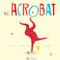 The Acrobat by Alborozo, Alborozo, 9781846436338