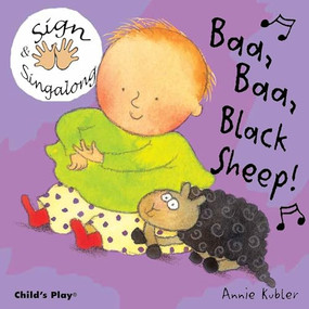 Baa, Baa, Black Sheep! (American Sign Language) by Annie Kubler, 9781904550419