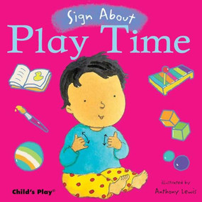 Play Time (American Sign Language) by Anthony Lewis, 9781846430312